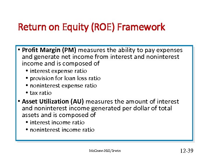 Return on Equity (ROE) Framework • Profit Margin (PM) measures the ability to pay