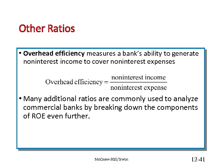 Other Ratios • Overhead efficiency measures a bank’s ability to generate noninterest income to