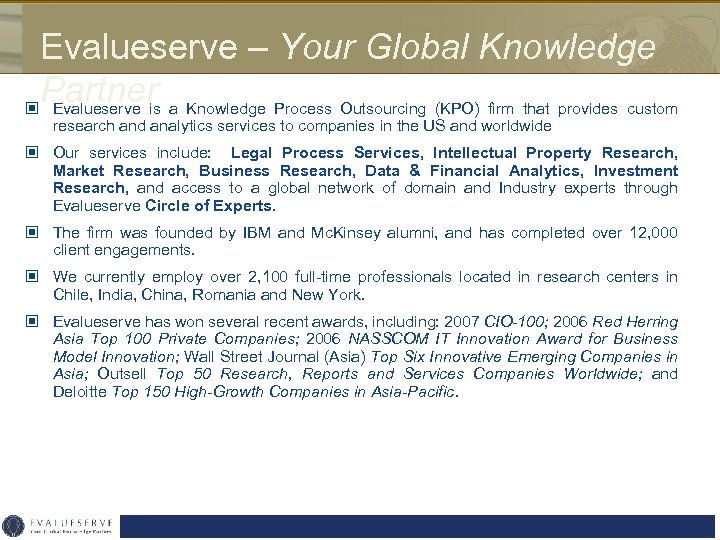 Evalueserve – Your Global Knowledge Partner © Evalueserve is a Knowledge Process Outsourcing (KPO)