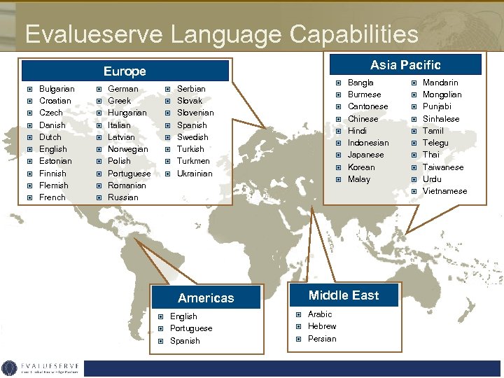 Evalueserve Language Capabilities Asia Pacific Europe © Bulgarian © German © Croatian © Greek