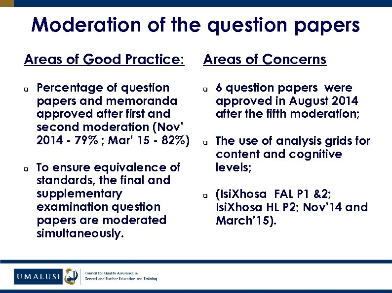 Moderation of the question papers Areas of Good Practice: q q Percentage of question