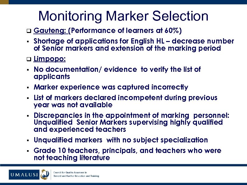 Monitoring Marker Selection Gauteng: (Performance of learners at 60%) § Shortage of applications for