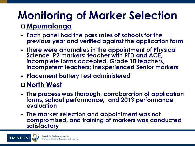 Monitoring of Marker Selection q Mpumalanga § § § Each panel had the pass
