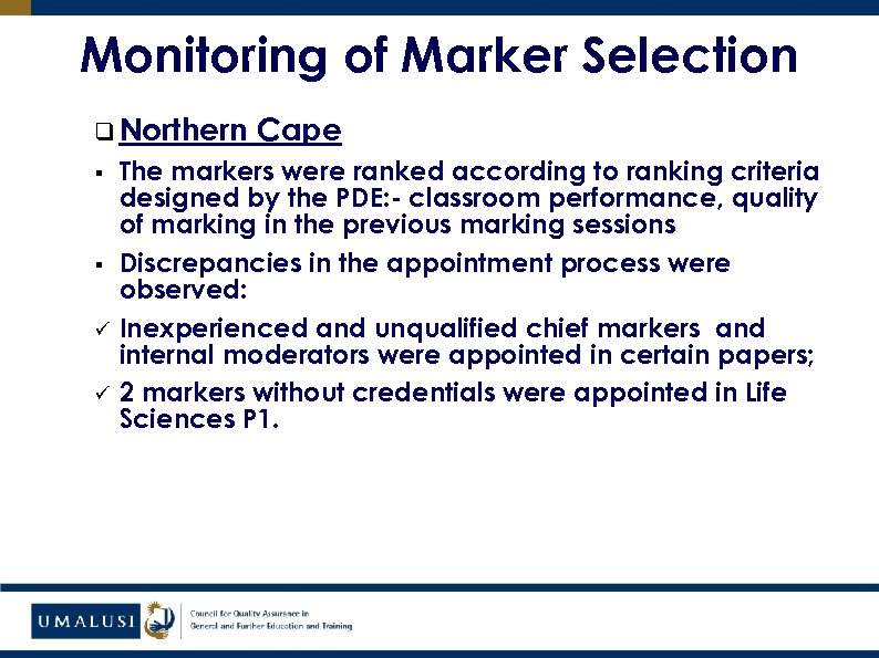Monitoring of Marker Selection q Northern § § ü ü Cape The markers were