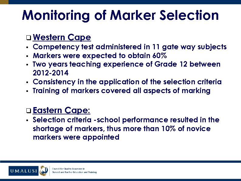 Monitoring of Marker Selection q Western § § § Competency test administered in 11