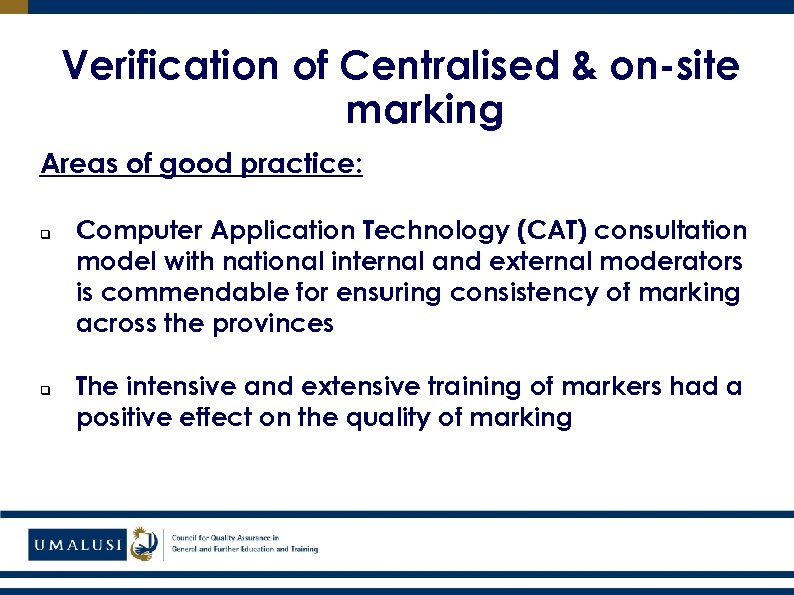 Verification of Centralised & on-site marking Areas of good practice: q q Computer Application