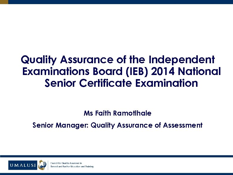 Quality Assurance of the Independent Examinations Board (IEB) 2014 National Senior Certificate Examination Ms