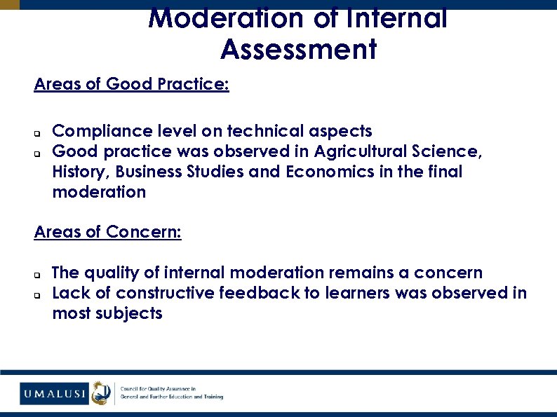 Moderation of Internal Assessment Areas of Good Practice: q q Compliance level on technical