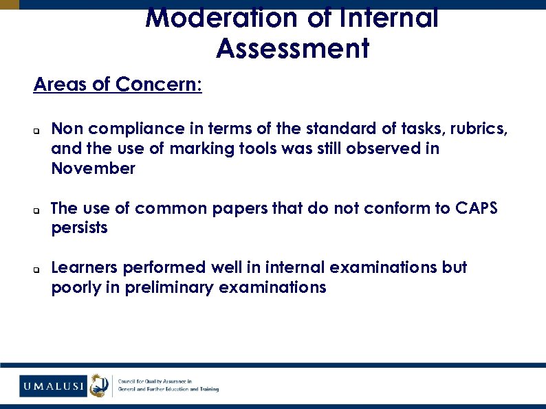Moderation of Internal Assessment Areas of Concern: q q q Non compliance in terms
