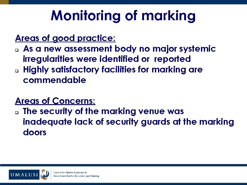 Monitoring of marking Areas of good practice: q As a new assessment body no