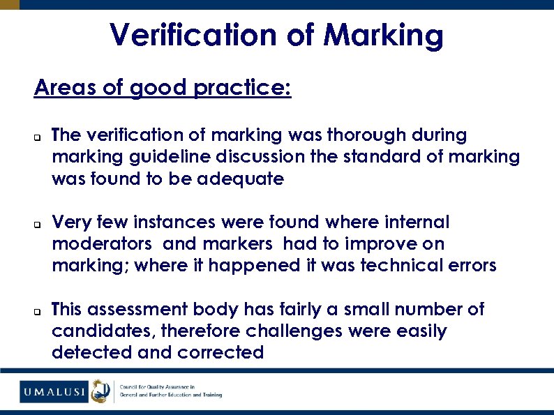 Verification of Marking Areas of good practice: q q q The verification of marking