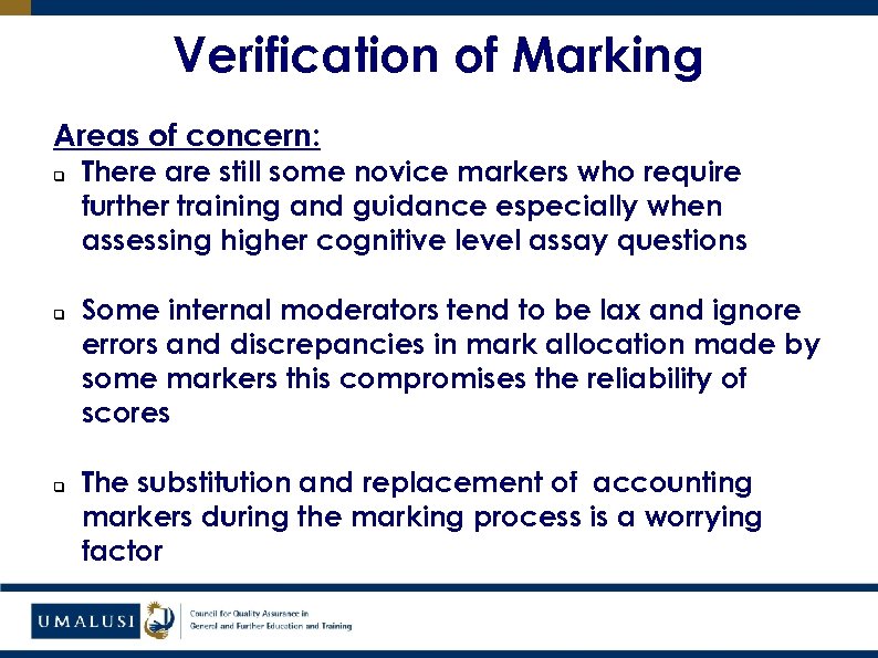 Verification of Marking Areas of concern: q q q There are still some novice