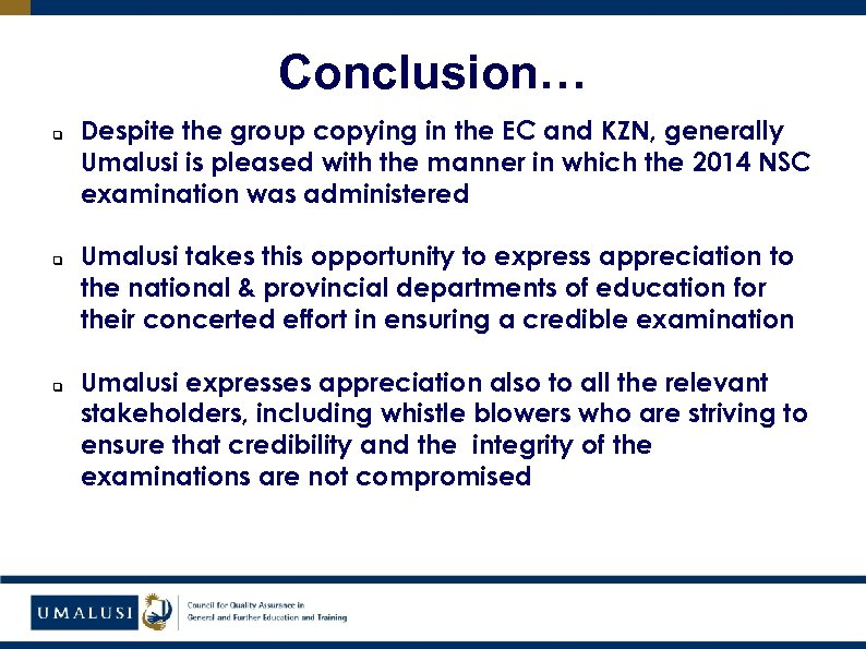 Conclusion… q q q Despite the group copying in the EC and KZN, generally