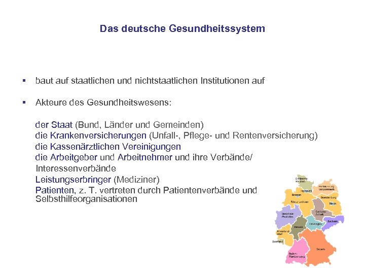 Das deutsche Gesundheitssystem § baut auf staatlichen und nichtstaatlichen Institutionen auf § Akteure des