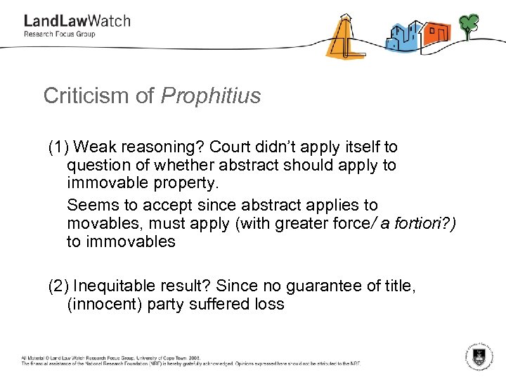 Criticism of Prophitius (1) Weak reasoning? Court didn’t apply itself to question of whether