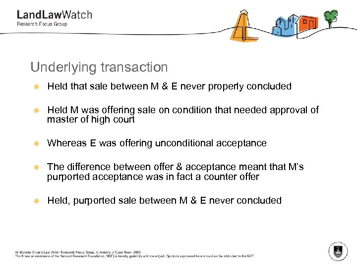 Underlying transaction l Held that sale between M & E never properly concluded l