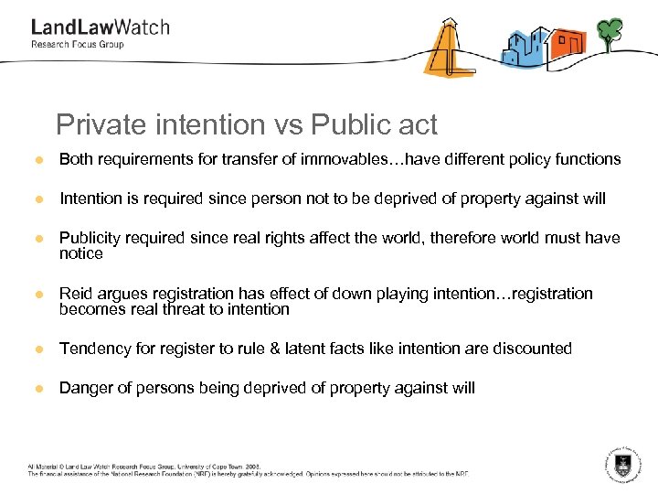 Private intention vs Public act l Both requirements for transfer of immovables…have different policy