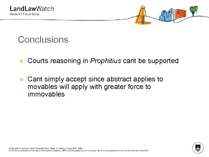 Conclusions l Courts reasoning in Prophitius cant be supported l Cant simply accept since