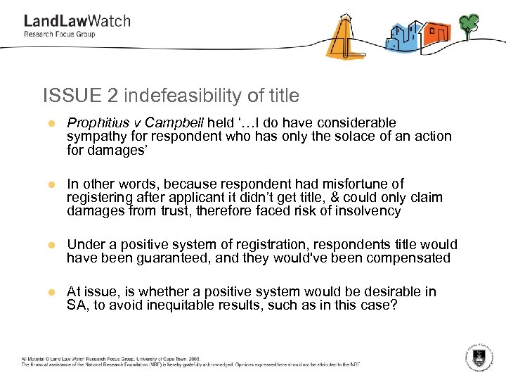 ISSUE 2 indefeasibility of title l Prophitius v Campbell held ‘…I do have considerable