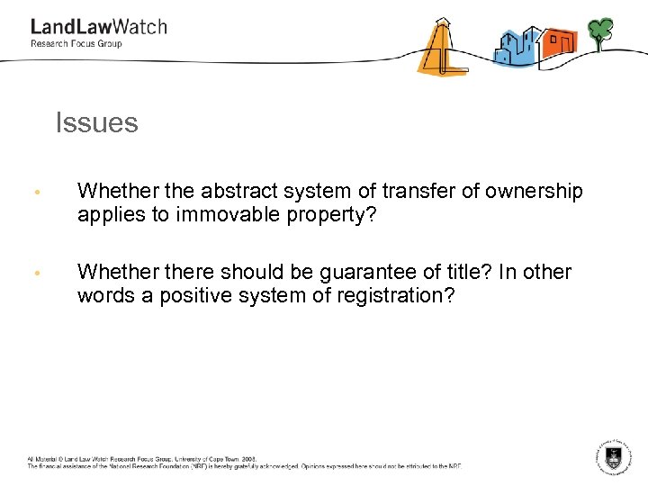 Issues • Whether the abstract system of transfer of ownership applies to immovable property?