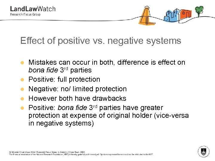 Effect of positive vs. negative systems l l l Mistakes can occur in both,