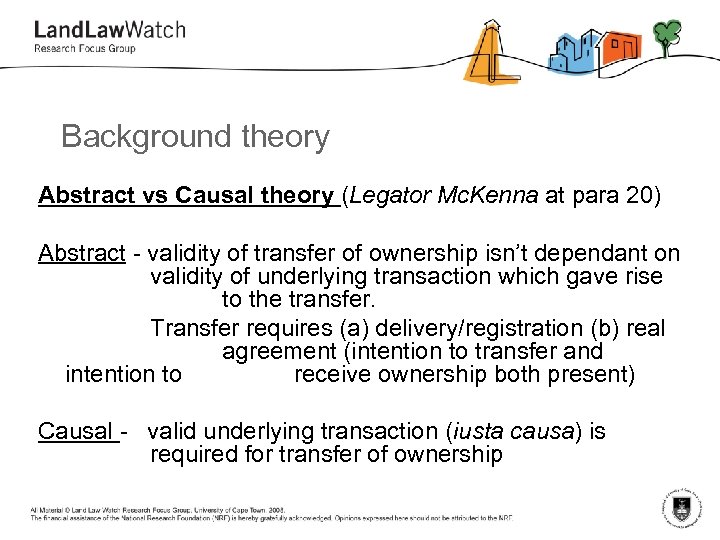 Background theory Abstract vs Causal theory (Legator Mc. Kenna at para 20) Abstract -