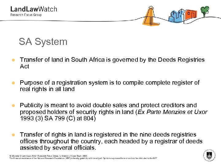 SA System l Transfer of land in South Africa is governed by the Deeds