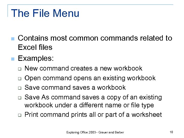 The File Menu n n Contains most common commands related to Excel files Examples: