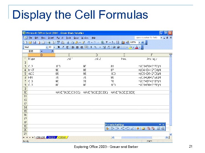 Display the Cell Formulas Exploring Office 2003 - Grauer and Barber 21 