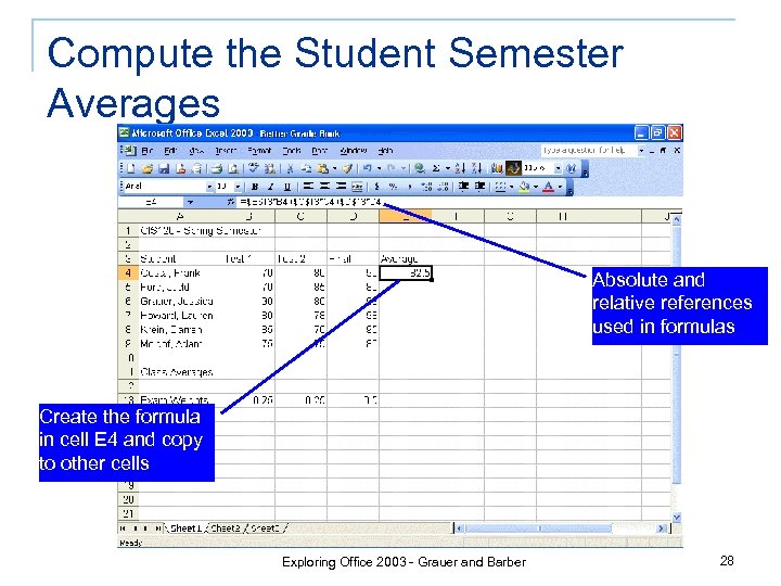 Compute the Student Semester Averages Absolute and relative references used in formulas Create the