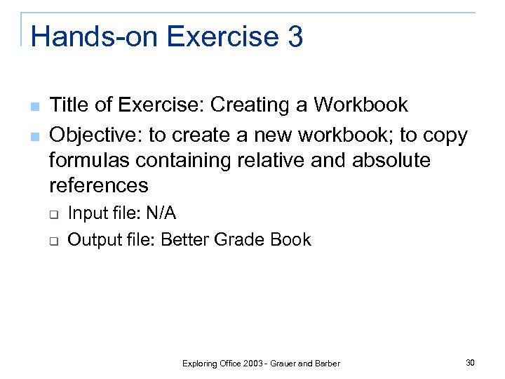 Hands-on Exercise 3 n n Title of Exercise: Creating a Workbook Objective: to create