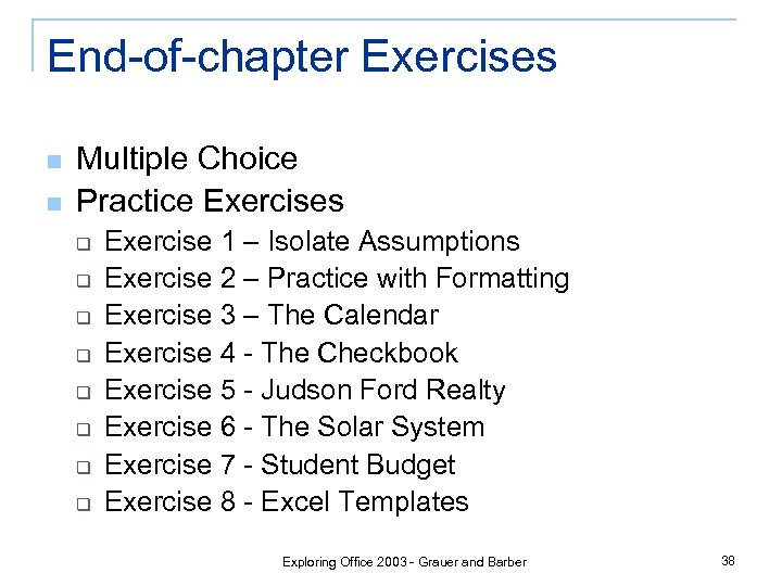 End-of-chapter Exercises n n Multiple Choice Practice Exercises q q q q Exercise 1