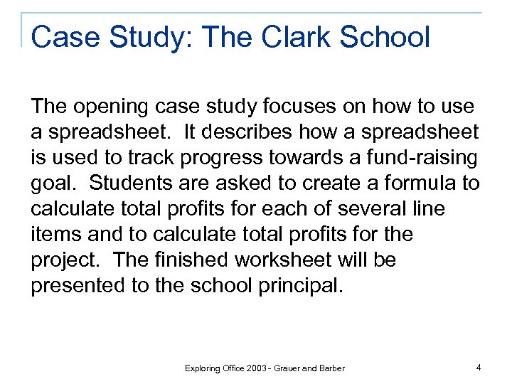 Case Study: The Clark School The opening case study focuses on how to use