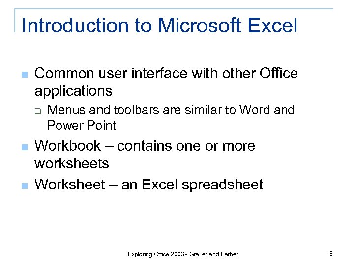 Introduction to Microsoft Excel n Common user interface with other Office applications q n