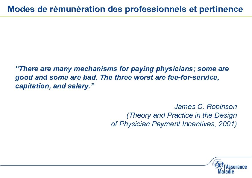 Modes de rémunération des professionnels et pertinence “There are many mechanisms for paying physicians;