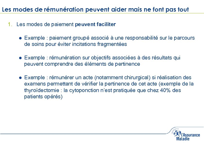Les modes de rémunération peuvent aider mais ne font pas tout 1. Les modes