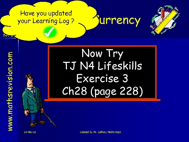 Have you updated your Learning Log ? Foreign Currency www. mathsrevision. com N 4