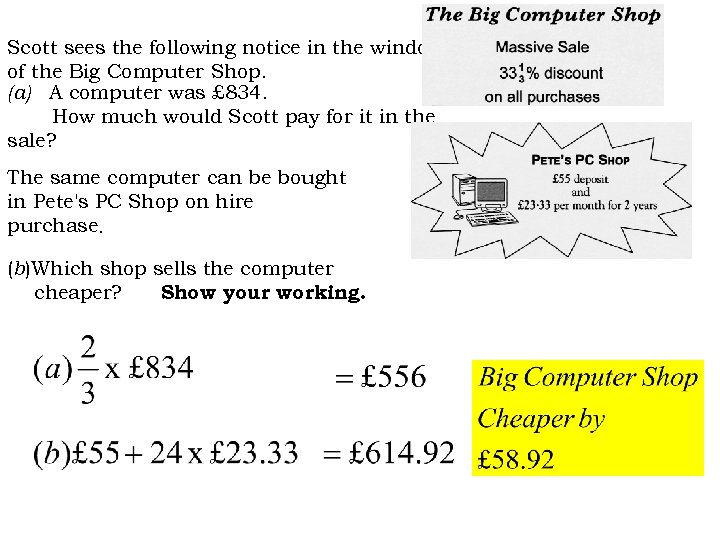 Scott sees the following notice in the window of the Big Computer Shop. (a)