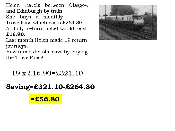 Helen travels between Glasgow and Edinburgh by train. She buys a monthly Travel. Pass