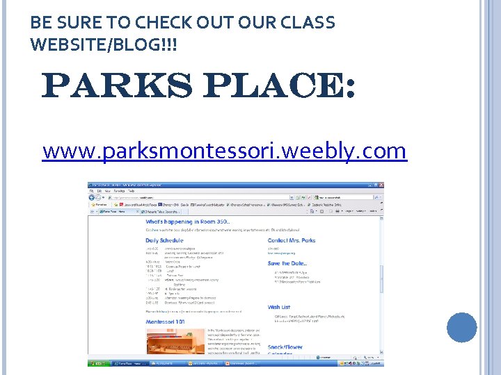 BE SURE TO CHECK OUT OUR CLASS WEBSITE/BLOG!!! Parks Place: www. parksmontessori. weebly. com