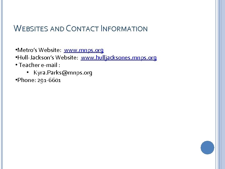 WEBSITES AND CONTACT INFORMATION • Metro’s Website: www. mnps. org • Hull-Jackson’s Website: www.