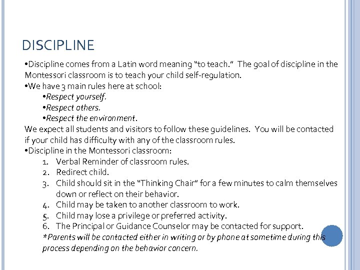 DISCIPLINE • Discipline comes from a Latin word meaning “to teach. ” The goal