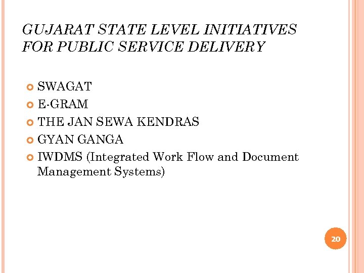 GUJARAT STATE LEVEL INITIATIVES FOR PUBLIC SERVICE DELIVERY SWAGAT E-GRAM THE JAN SEWA KENDRAS