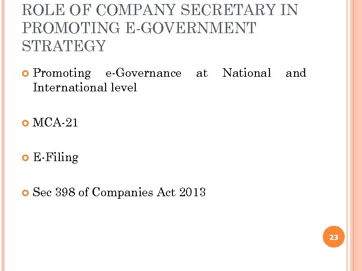 ROLE OF COMPANY SECRETARY IN PROMOTING E-GOVERNMENT STRATEGY Promoting e-Governance International level at MCA-21