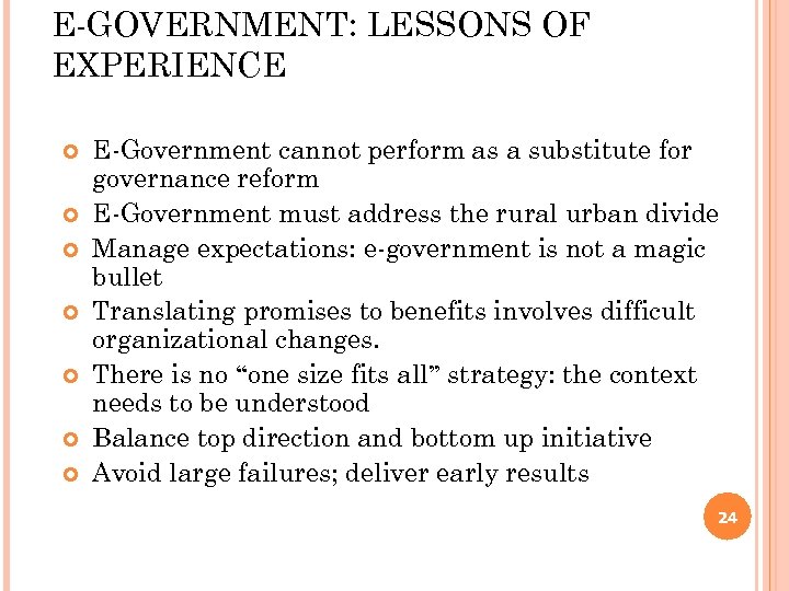 E-GOVERNMENT: LESSONS OF EXPERIENCE E-Government cannot perform as a substitute for governance reform E-Government