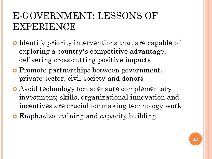 E-GOVERNMENT: LESSONS OF EXPERIENCE Identify priority interventions that are capable of exploring a country’s