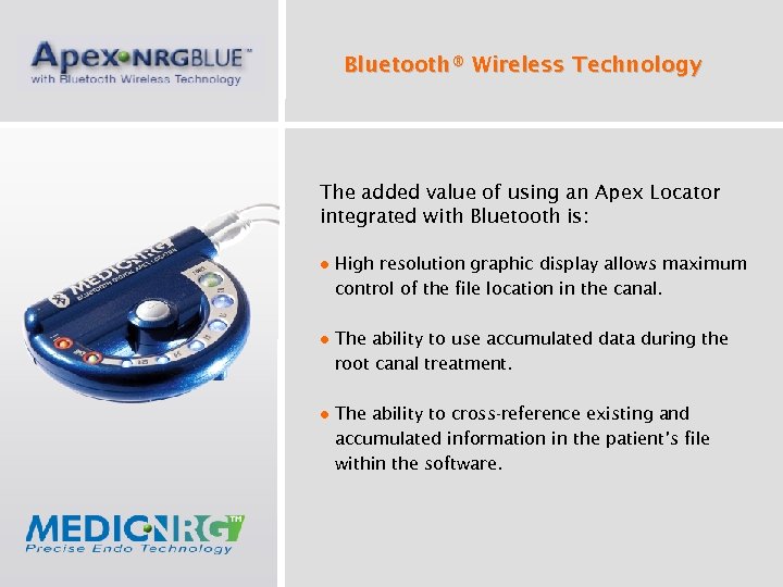 Bluetooth® Wireless Technology The added value of using an Apex Locator integrated with Bluetooth