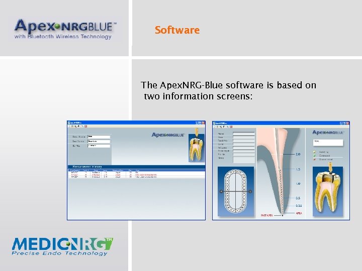 Software The Apex. NRG-Blue software is based on two information screens: 