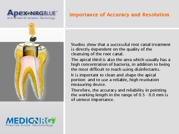 Importance of Accuracy and Resolution Studies show that a successful root canal treatment is