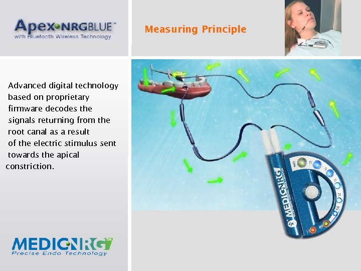 Measuring Principle Advanced digital technology based on proprietary firmware decodes the signals returning from